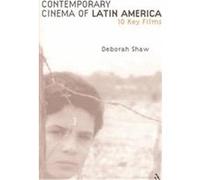 Contemporary Cinema of Latin America Deborah Shaw (Auteur)