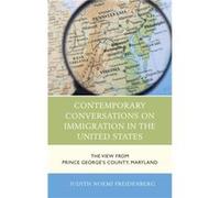 Contemporary Conversations on Immigration in the United States by Freidenberg & Judith Noemi & University of Maryland & College Park Freidenberg Judith Noemi University of Maryland College Park (Auteu