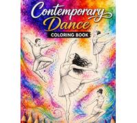 Contemporary Dance Coloring Book: A Journey of Movement, Emotion, and Modern Dance