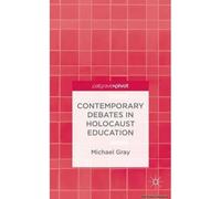 Contemporary Debates In Holocaust Education