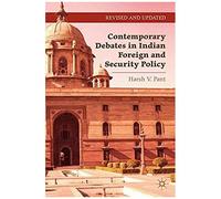 Contemporary Debates In Indian Foreign And Security Policy