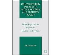 Contemporary Debates in Indian Foreign and Security Policy Harsh V. Pant (Auteur)
