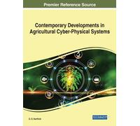 Contemporary Developments In Agricultural Cyber-Physical Systems