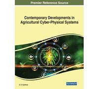 Contemporary Developments In Agricultural Cyber-Physical Systems
