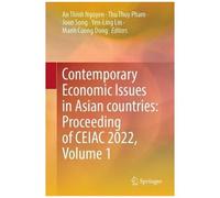 Contemporary Economic Issues In Asian Countries: Proceeding Of Ceiac 2022, Volume 1