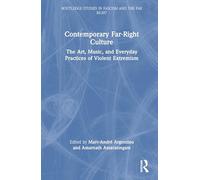 Contemporary Far-right Culture: The Art, Music, and Everyday Practices of Violent Extremism
