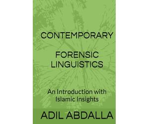 Contemporary Forensic Linguistics: An Introduction with Islamic Insights