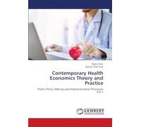 Contemporary Health Economics Theory and Practice: Public Policy Making and Implementation Processes Vol.1