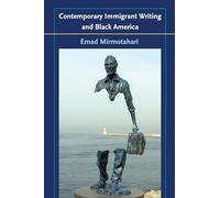 Contemporary Immigrant Writing and Black America