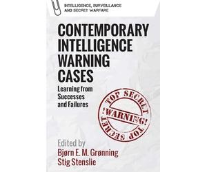 Contemporary Intelligence Warning Cases: Learning from Successes and Failures