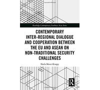 Contemporary Inter-Regional Dialogue And Cooperation Between The Eu And Asean On Non-Traditional Security Challenges