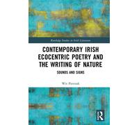 Contemporary Irish Ecocentric Poetry and the Writing of Nature Sounds and Signs - Wit Pietrzak - Routledge - ebook (ePub) - Livre