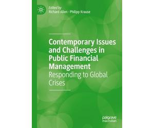 Contemporary Issues and Challenges in Public Financial Management: Responding to Global Crises