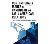 Contemporary Issues In Caribbean And Latin American Relations