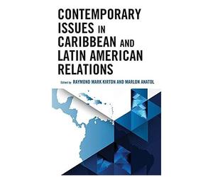 Contemporary Issues In Caribbean And Latin American Relations