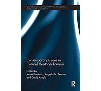 Contemporary Issues In Cultural Heritage Tourism
