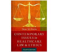 Contemporary Issues In Healthcare Law And Ethics
