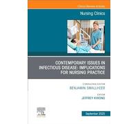 Contemporary Issues in Infectious Disease: Implications for Nursing Practice, an Issue of Nursing Clinics (60-3)
