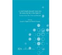 Contemporary Issues In Macroeconomics: Lessons From The Crisis And Beyond (International Economic Association Series) (Paperback) Joseph E Stiglitz, Martin Guzman (Auteur)