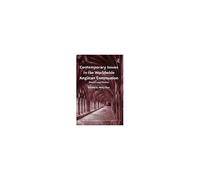 Contemporary Issues In The Worldwide Anglican Communion