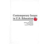 Contemporary Issues in U.S. Education, CONTEMPORARY STUDIES IN SOCIAL AND POLICY ISSUES IN EDUCATION Kathryn M. Borman, Lonnie D. Wagstaff, Piyush Swami (Auteur)