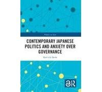 Contemporary Japanese Politics And Anxiety Over Governance