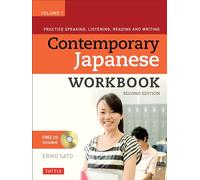 Contemporary Japanese: Practice Speaking, Listening, Reading and Writing