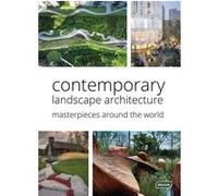 Contemporary Landscape Architecture: Masterpieces around the World