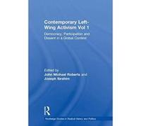Contemporary Left-Wing Activism Vol 1: Democracy, Participation and Dissent in a Global Context (Routledge Studies in Radical History and Politics) - [Version Originale] Inconnu (Auteur)