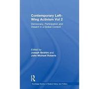 Contemporary Left-Wing Activism Vol 2: Democracy, Participation and Dissent in a Global Context (Routledge Studies in Radical History and Politics) - [Version Originale] Inconnu (Auteur)