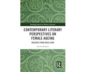 Contemporary Literary Perspectives on Female Ageing
