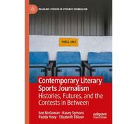 Contemporary Literary Sports Journalism: Histories, Futures, and the Contests in Between