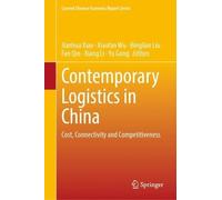 Contemporary Logistics in China: Cost, Connectivity and Competitiveness