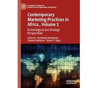 Contemporary Marketing Practices in Africa , Volume 1: Technological and Strategic Perspectives