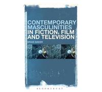 Contemporary Masculinities In Fiction, Film And Television