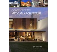 Contemporary Mexican Architecture: Continuing the Heritage of Luis Barragán