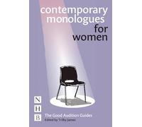 Contemporary Monologues for Women: The Good Audition Guides