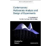 Contemporary Multivariate Analysis And Design Of Experiments: In Celebration Of Prof Kai-Tai Fang's 65th Birthday