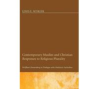 Contemporary Muslim And Christian Responses To Religious Plurality