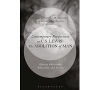 Contemporary Perspectives On C.S. Lewis' 'the Abolition Of Man