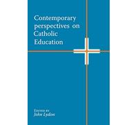 Contemporary Perspectives on Catholic Education