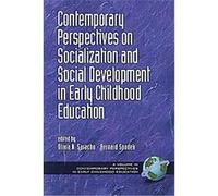 Contemporary Perspectives on Socialization and Social Development in Early Childhood, Contemporary Perspectives in Early Childhood Education Series