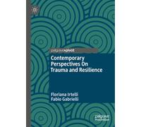 Contemporary Perspectives On Trauma and Resilience