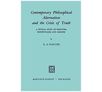 Contemporary Philosophical Alternatives And The Crisis Of Truth