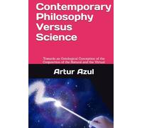Contemporary Philosophy Versus Science: Towards an Ontological Conception of the Conjunction of the Natural and the Virtual