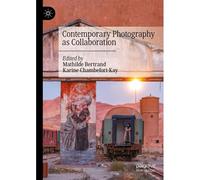 Contemporary Photography As Collaboration