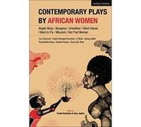 Contemporary Plays by African Women: Niqabi Ninja: Not That Woman: I Want to Fly: Silent Voices: Unsettled: Mbuzeni: Bonganyi - [Version Originale] Inconnu (Auteur)