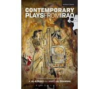 Contemporary Plays from Iraq: A Cradle; A Strange Bird on Our Roof; Cartoon Dreams; Ishtar in Baghdad; Me, Torture, and Your Love; Romeo and Juliet in Baghdad; Summer Rain; The Takeover; The Widow