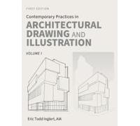 Contemporary Practices In Architectural Drawing And Illustration