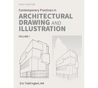 Contemporary Practices In Architectural Drawing And Illustration